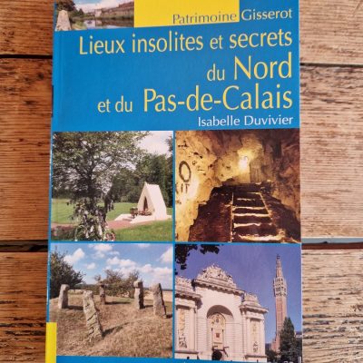 Livre - Lieux insolites et secrets du Nord-Pas-de-Calais